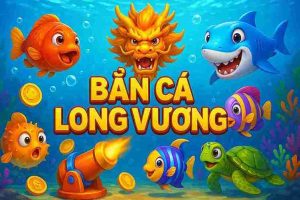 Bắn Cá Long Vương SODO17 – Trúng Thưởng Siêu Khủng